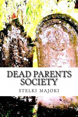 Dead Parents Society by Majoki, Stelki