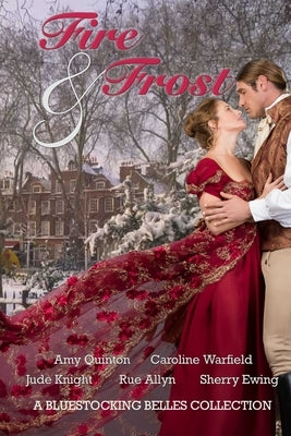 Fire & Frost: A Bluestocking Belles Collection by Knight, Jude