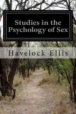 Studies in the Psychology of Sex by Ellis, Havelock