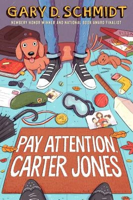 Pay Attention, Carter Jones by Schmidt, Gary D.