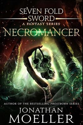 Sevenfold Sword: Necromancer by Moeller, Jonathan