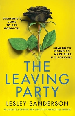 The Leaving Party: An absolutely gripping and addictive psychological thriller by Sanderson, Lesley