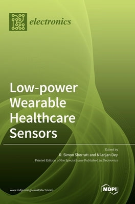 Low-power Wearable Healthcare Sensors by Sherratt, R. Simon