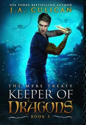 The Keeper of Dragons: The Mere Treaty by Culican, J. a.