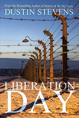 Liberation Day: A Suspense Thriller by Stevens, Dustin