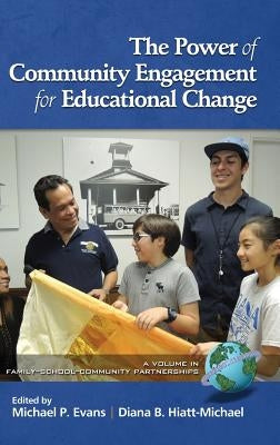 The Power of Community Engagement for Educational Change (HC) by Evans, Michael P.