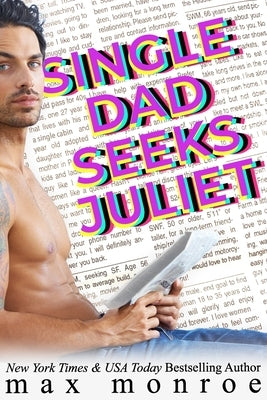 Single Dad Seeks Juliet by Monroe, Max