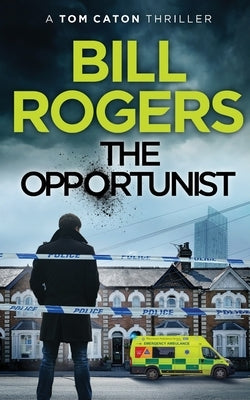 The Opportunist by Rogers, Bill