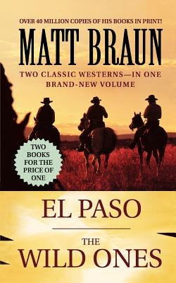 El Paso / The Wild Ones by Braun, Matt