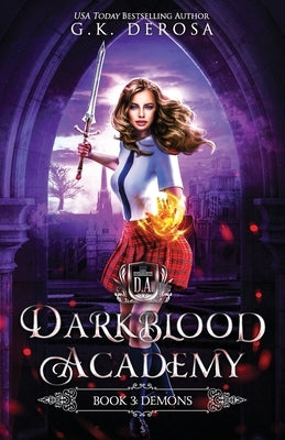 Darkblood Academy: Book Three: Demons by DeRosa, G. K.