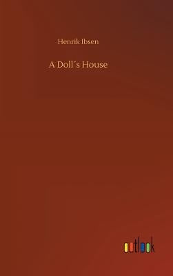 A Doll´s House by Ibsen, Henrik