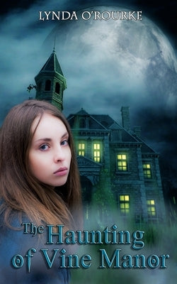 The Haunting of Vine Manor by O'Rourke, Lynda