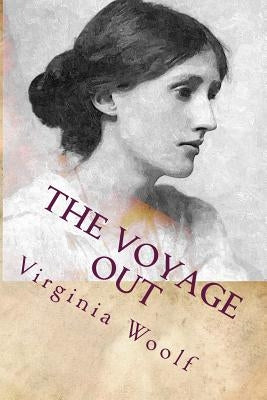 The Voyage Out by Woolf, Virginia