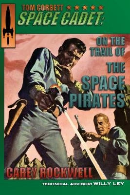 Tom Corbett, Space Cadet: On the Trail of the Space Pirates by Glanzman, Louis