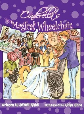 Cinderella's Magical Wheelchair: An Empowering Fairy Tale by Kats, Jewel