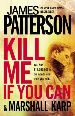 Kill Me If You Can by Patterson, James