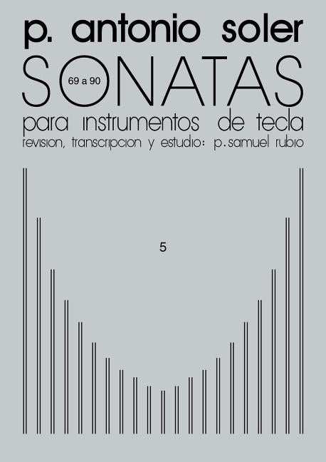 Sonatas - Volume Five: Piano Solo by Soler, Padre Antonio