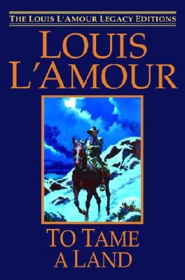 To Tame a Land by L'Amour, Louis